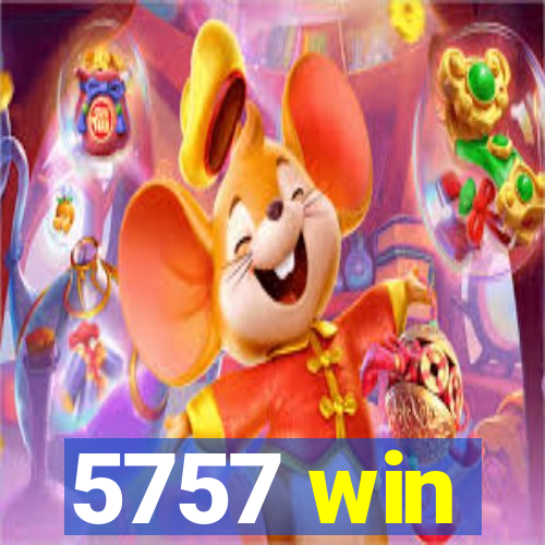 5757 win
